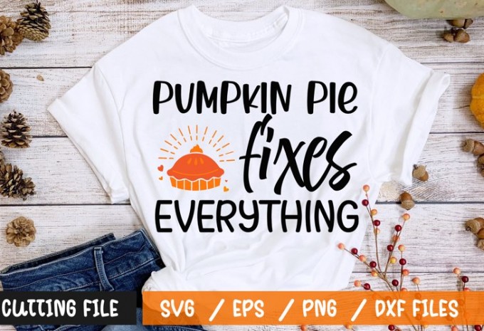 Pumpkin pie fixes everything t-shirt design