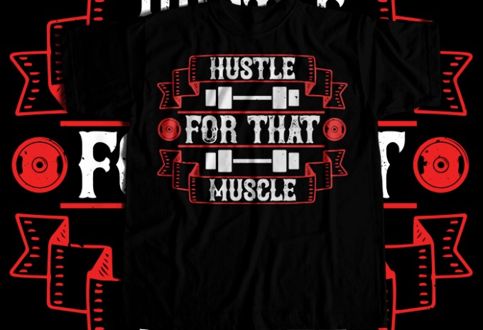 Hustle for that muscle