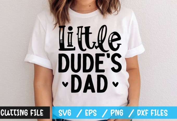 Little dudes dad t-shirt design