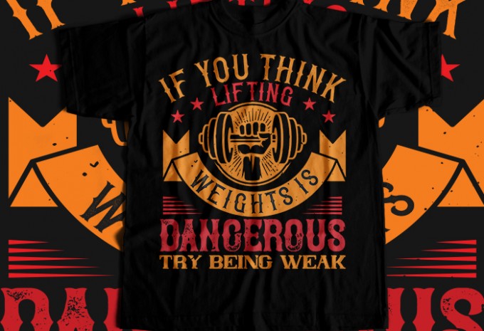 IF YOU THINK LIFTING WEIGHTS IS DANGEROUS, TRY BEING WEAK