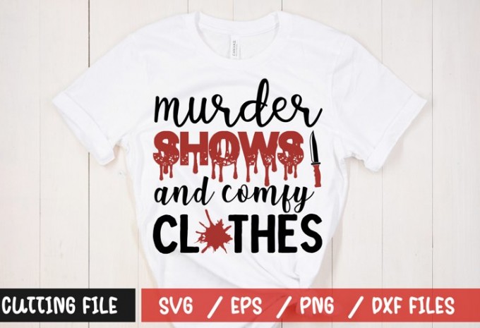 Murder shows and comfy clothes t-shirt design