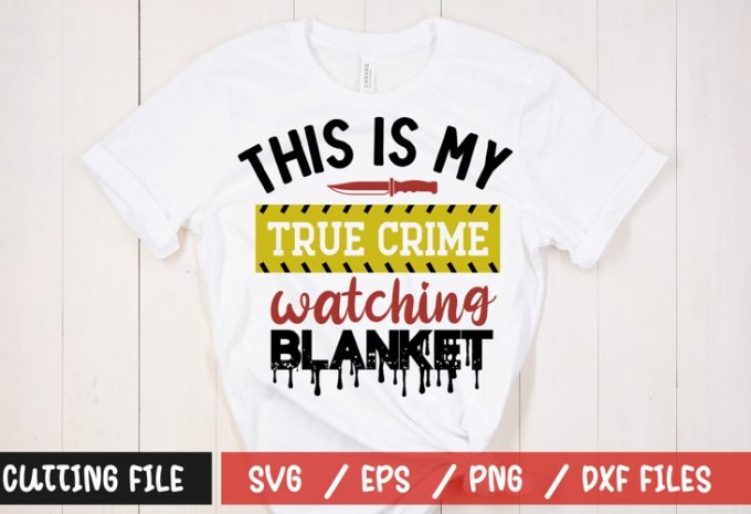 This is my true crime watching blanket t-shirt design