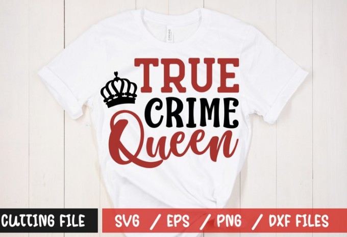 True crime queen t-shirt design