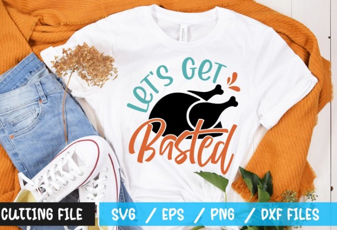 lets get basted t-shirt design
