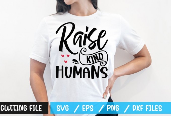 Raise kind humans t-shirt design