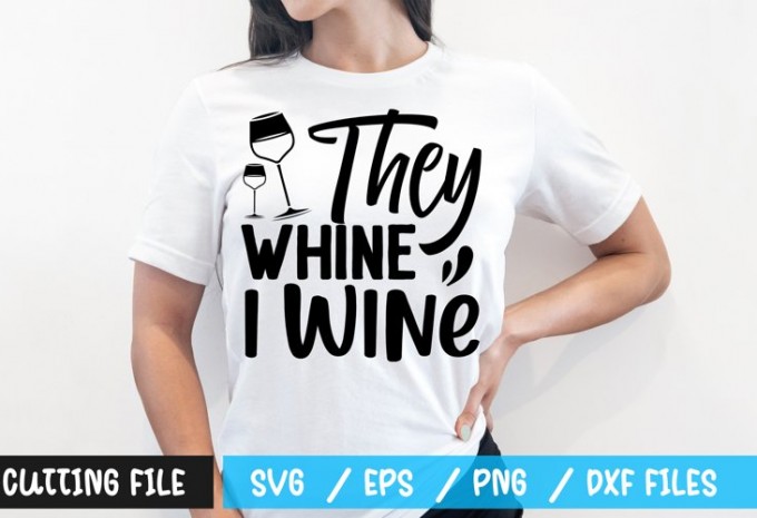 They whine i wine t-shirt design