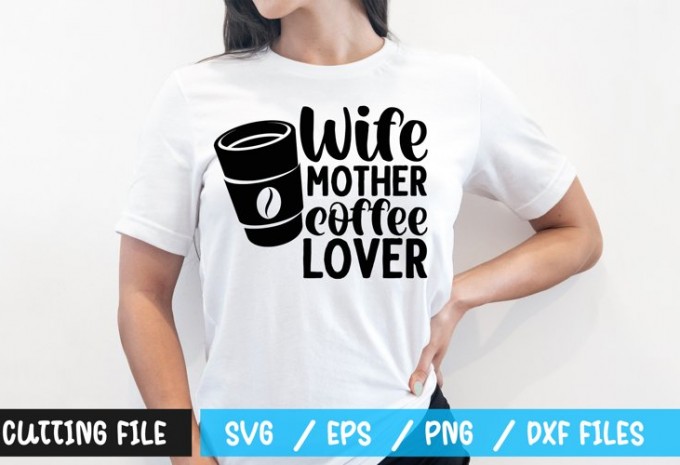 Wife mother coffee lover t-shirt design