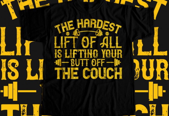 The hardest lift of all is lifting your butt off the couch