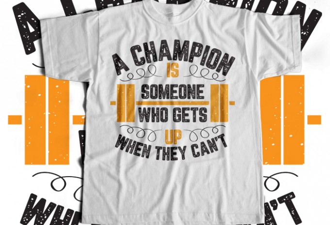 A Champion Is Someone Who Gets Up When They Can't T-shirt Design