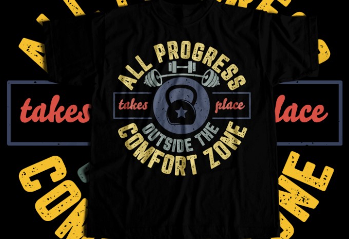 All Progress Takes Place Outside The Comfort Zone T-shirt Design