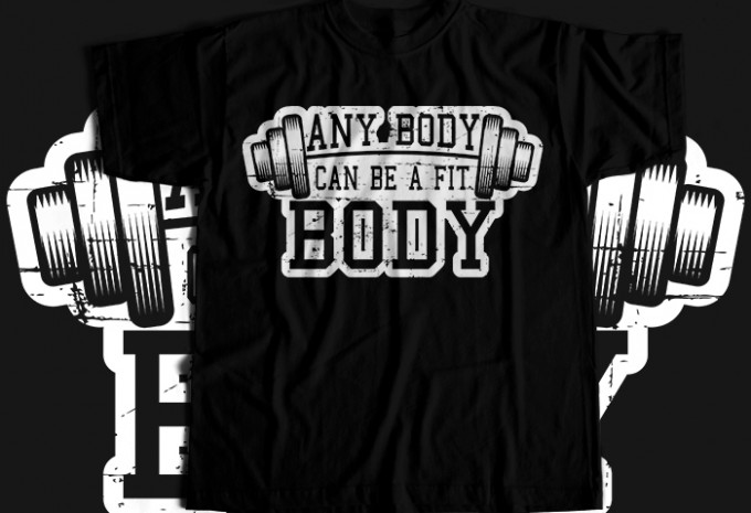 Any Body Can Be A Fit Body T-shirt Design