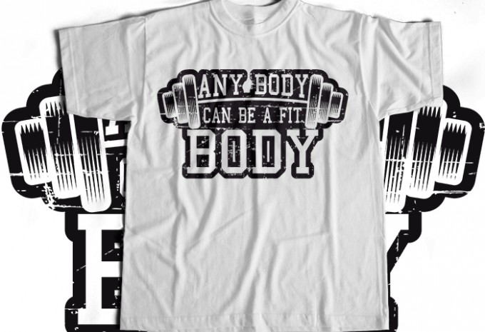 Any Body Can Be A Fit Body T-shirt Design