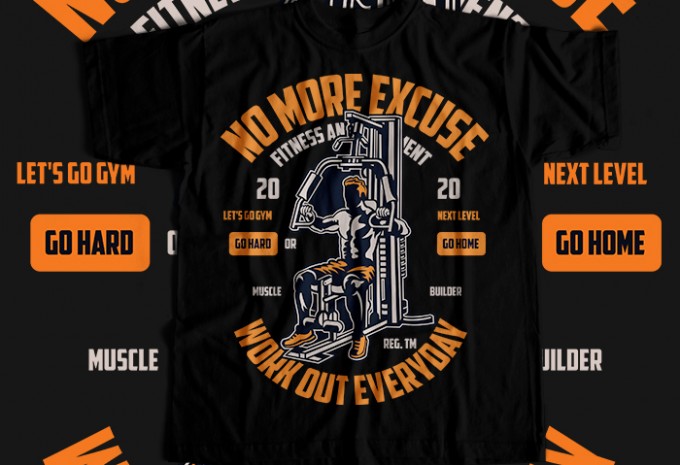 No More Excuse Work Out Everyday T-shirt Design