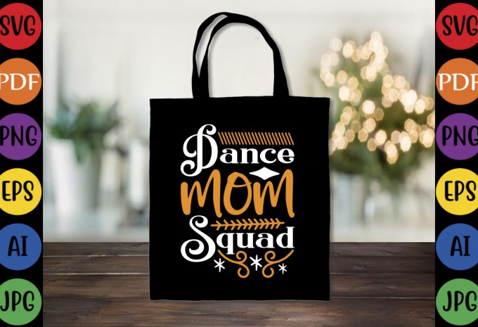 Dance Mom Squad - Mom-Mother's T-shirt And SVG Design