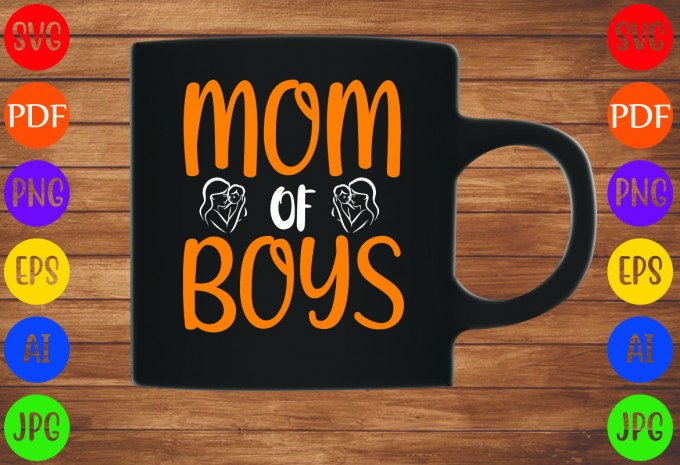 Mom Of Boys - Mom-Mother's T-shirt And SVG Design