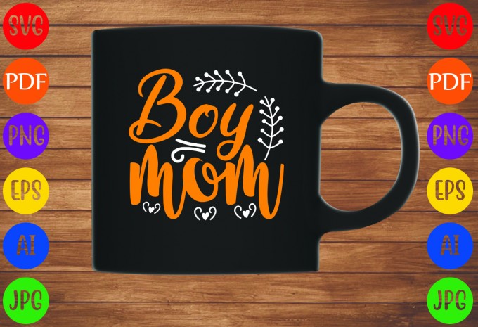 Boy Mom - Mom-Mother's T-shirt And SVG Design