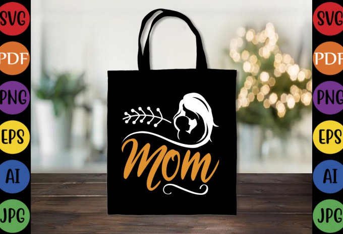 Mom - Mom-Mother's T-shirt And SVG Design