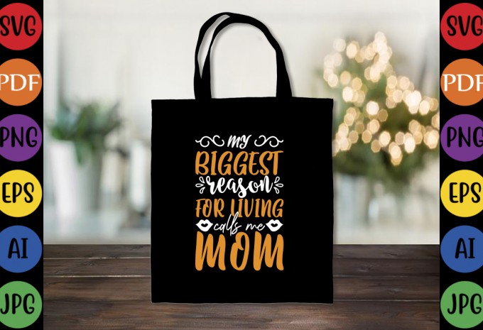 My Biggest Reason For Living Calls Me Mom - Mom-Mother's T-shirt And SVG Design