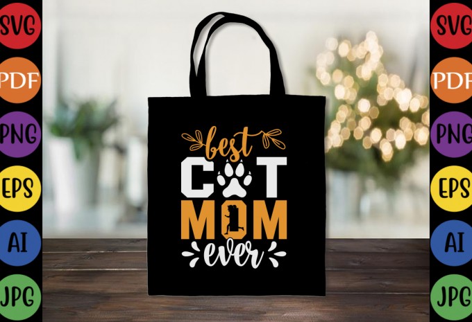 Best Cat Mom Ever - Mom-Mother's T-shirt And SVG Design - Mom-Mother's T-shirt And SVG Design