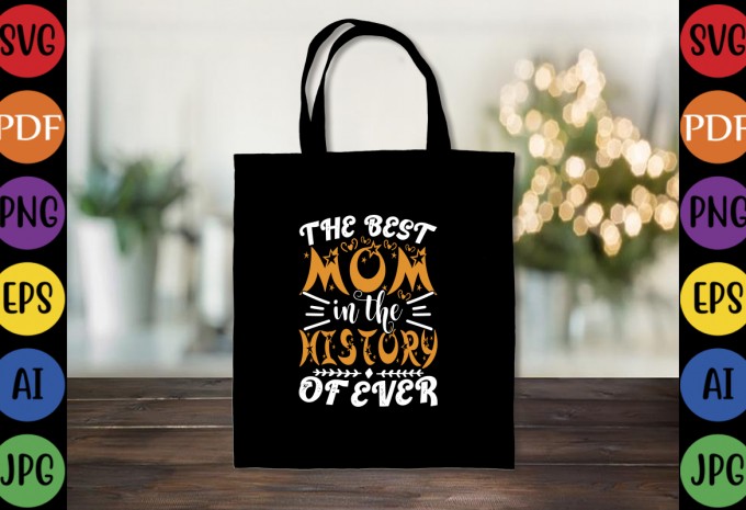 The Best Mom In The History Of Ever