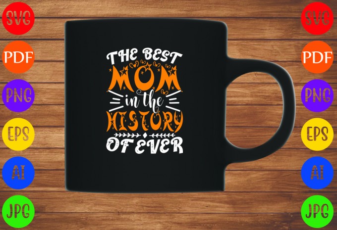 The Best Mom In The History Of Ever