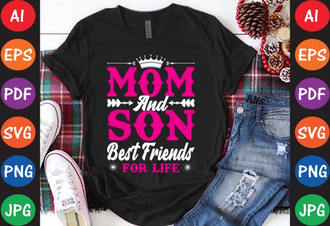 Mom And Son Best Friends For Life - Mom-Mother's T-shirt And SVG Design