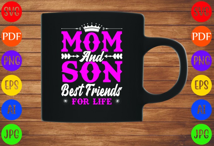 Mom And Son Best Friends For Life - Mom-Mother's T-shirt And SVG Design