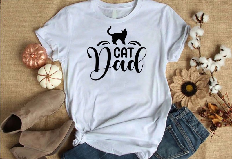 Cat dad t-shirt design for commercial use