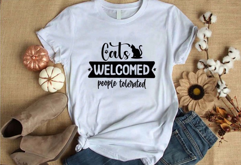 Cats welcomed people tolerated t-shirt design for commercial use