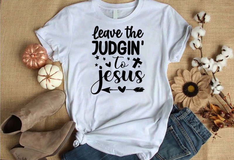 Leave the judgin to jesus t-shirt design for commercial use