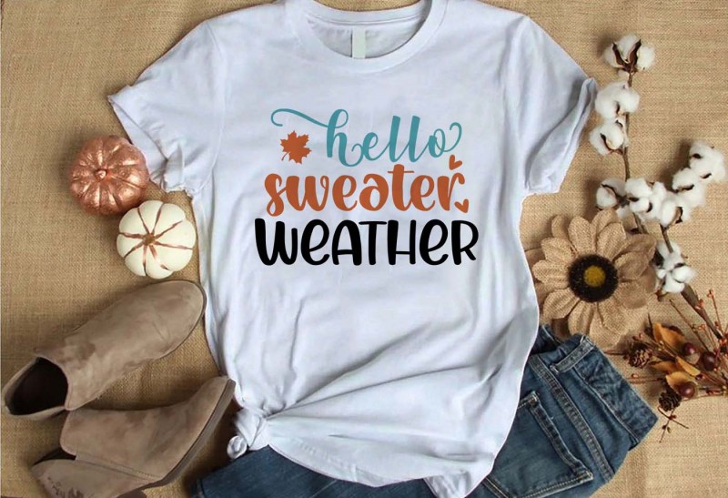 hello sweater weather t-shirt design for commercial use