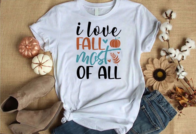i love fall most of all t-shirt design for commercial use