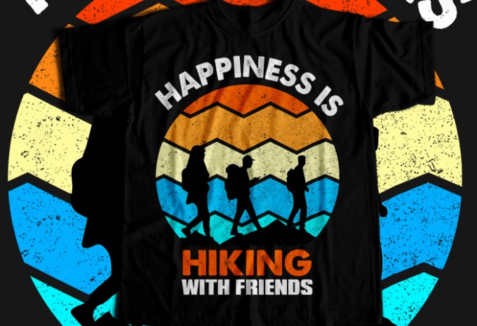 Happiness is hiking with friends T-shirt Design