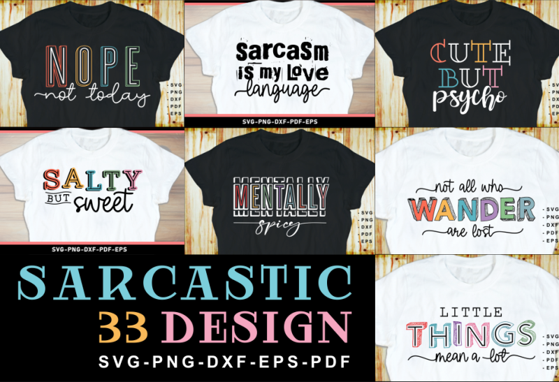 Funny sarcastic quotes SVG bundle, sarcasm sublimation PNG t shirt designs