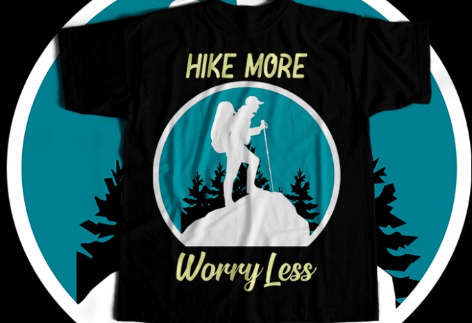 Hike more worry less T-shirt Design
