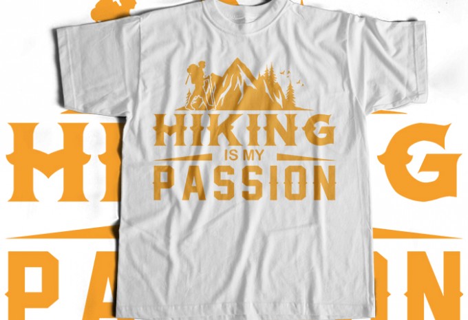 Hiking is my passion T-shirt Design