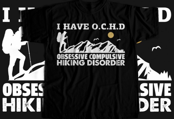 I have ochd obsessive compulsive hiking disorder T-shirt Design