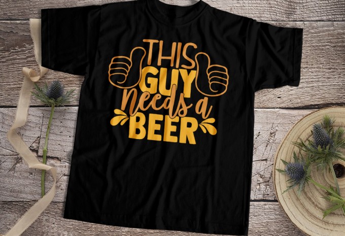 This Guy Needs A Beer T-shirt Design
