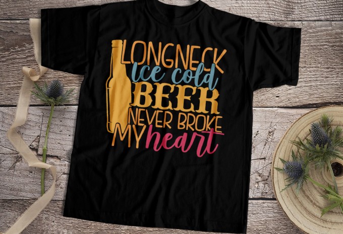 Longneck Ice Cold Beer Never Broke My Heart T-shirt Design