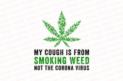 My Cough Is From Smoking Weed Not The Corona Virus T-shirt Design