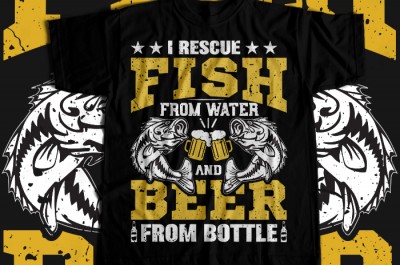 I rescue fish from water and beer from bottle T-shirt Design