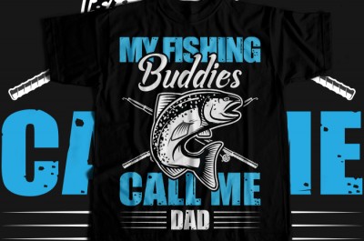 My fishing buddies call me dad T-shirt Design