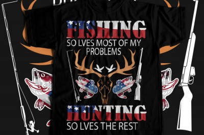 Fishing solves most of my problems hunting solves the rest