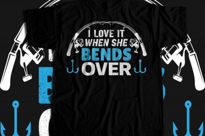 I love it when she bends over T-shirt Design