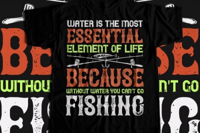 WATER IS THE MOST ESSENTIAL T-shirt Design