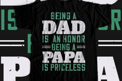 Being a dadis an honor being a papa T-shirt Design