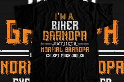 I'm a biker grandpa just like a normal grandpa except muchcooler T-shirt Design