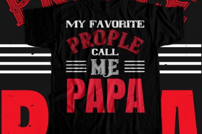 My favorite prople call me papa T-shirt Design