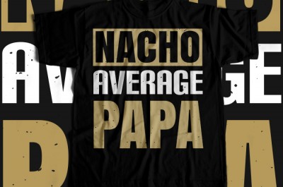 Nacho average papa T-shirt Design