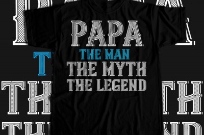 Papa the man the myth the legend T-shirt Design